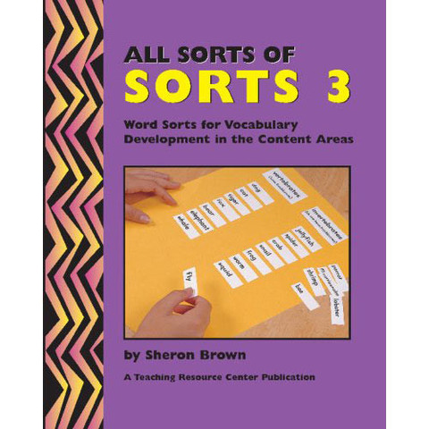 All Sorts of Sorts 3: Word Sorts for Vocabulary Development in the Content Area