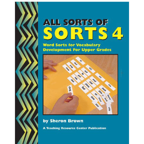 All Sorts of Sorts 4: Word Sorts for Vocabulary Development for Upper Grades